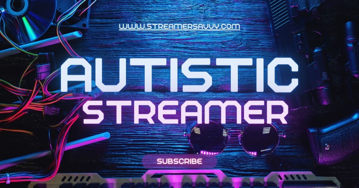 Autistic Streamer