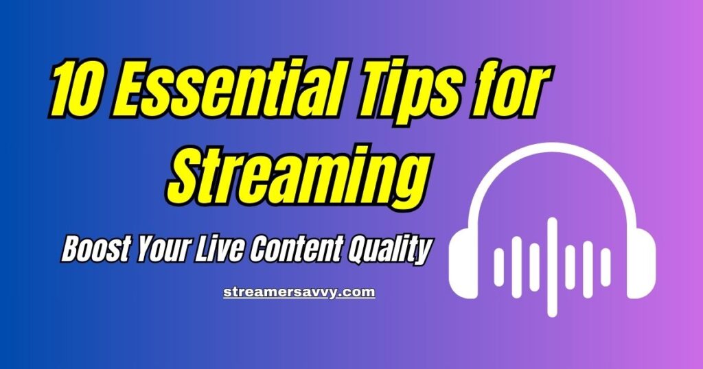 Tips for Streaming