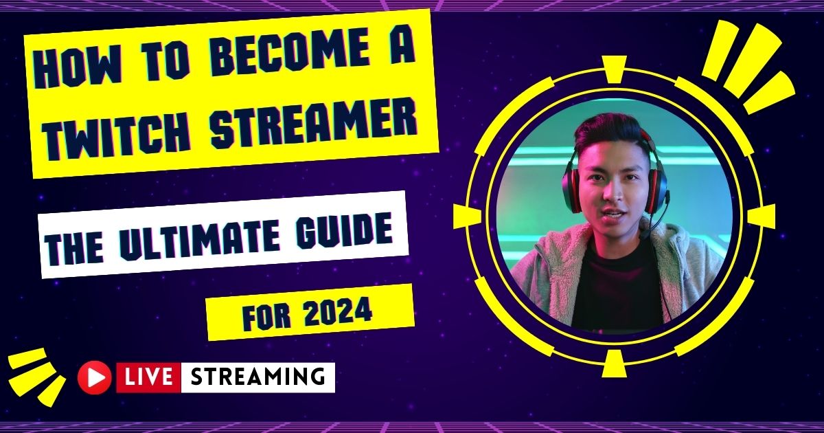 How to Become a Twitch Streamer